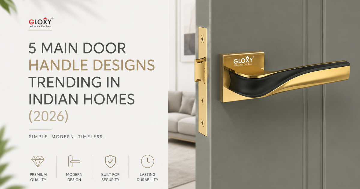 5 Main Door Handle Designs Trending in Indian Homes (2026)